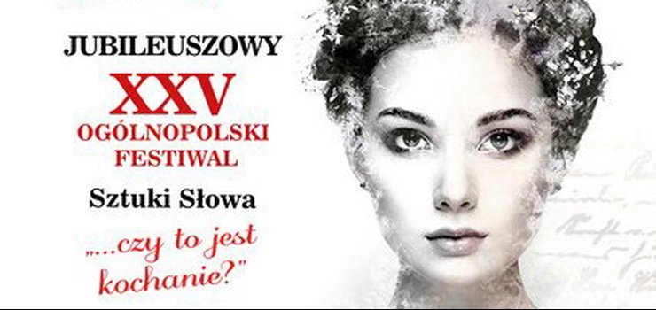 Rusza XXV Ogólnopolski Festiwal Sztuki Słowa „…czy to jest kochanie?”