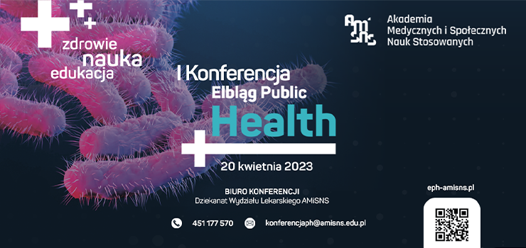 Dzi I Konferencja „Elblg PUBLIC HEALTH”: zdrowie, edukacja, nauka w AMiSNS w Elblgu 