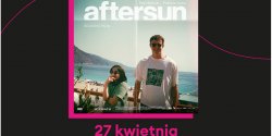 „Aftersun” w ramach OFFowych czwartk�w ze Storytel w Multikinie - wygraj bilety