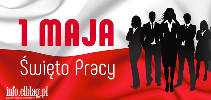 1 maja Międzynarodowy Dzień Solidarności Ludzi Pracy