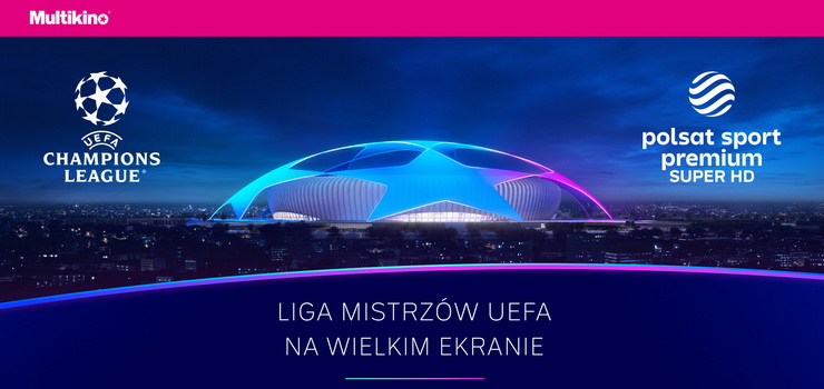 Liga Mistrzów UEFA w Multikinie – wygraj bilety
