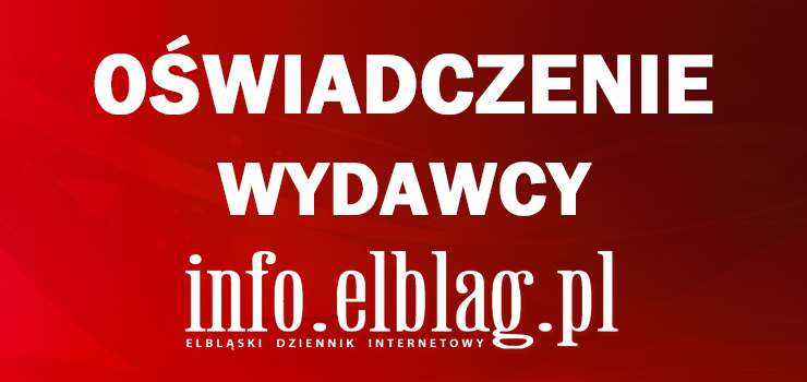Złośliwość Witolda Wróblewskiego nie zna granic? Oświadczenie Wydawcy info.elblag.pl na działania Prezydenta Elbląga