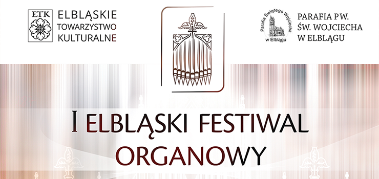 Niebawem I Elblski Festiwal Organowy