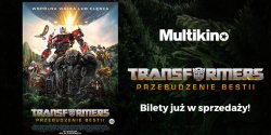  Ju dzi kupisz w Multikinie bilety na „Transformers: Przebudzenie Bestii”!