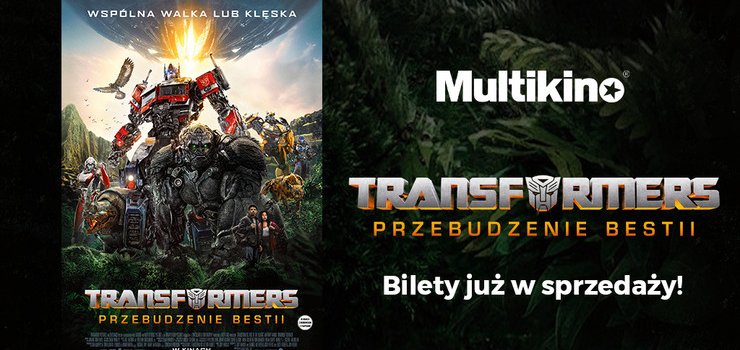 Już dziś kupisz w Multikinie bilety na „Transformers: Przebudzenie Bestii”!