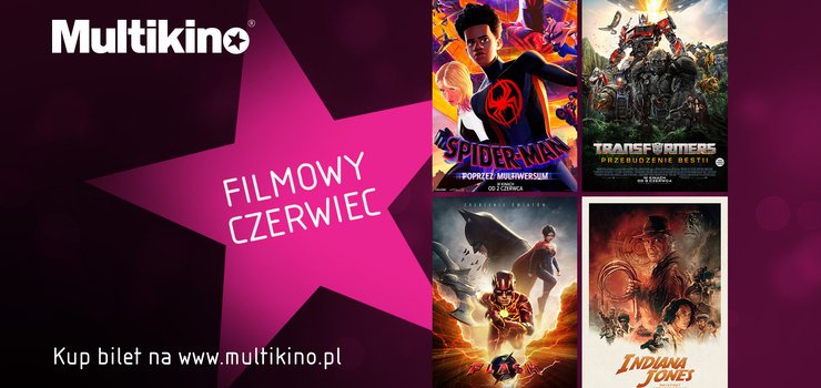 Filmowe hity od czerwca w Multikinie!