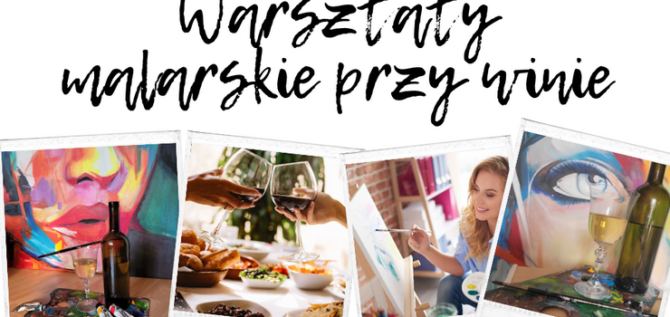 Warsztaty malarskie przy winie i muzyce