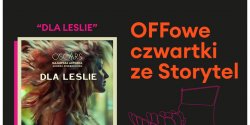 „Dla Leslie” podczas OFFowych czwartk�w ze Storytel w Multikinie - wygraj bilety