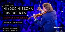Koncert ANDRE RIEU: Mi�o�� mieszka po�r�d nas w Multikinie - wygraj bilety