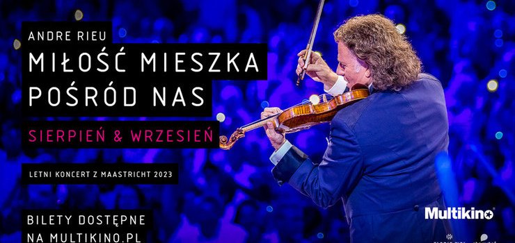 Koncert ANDRE RIEU: Mio mieszka pord nas w Multikinie - wygraj bilety