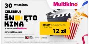 Ju w sobot wito Kina w Multikinie - bilety na filmy za 12 z!