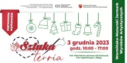 SztukaTERRiA 2023. Zapraszamy wystawc�w na jarmark �wi�teczny