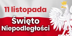 Dzi� Narodowe �wi�to Niepodleg�o�ci - z wdzi�czno�ci dla tych, dzi�ki kt�rym dzi� �yjemy w niepodleg�ej Polsce