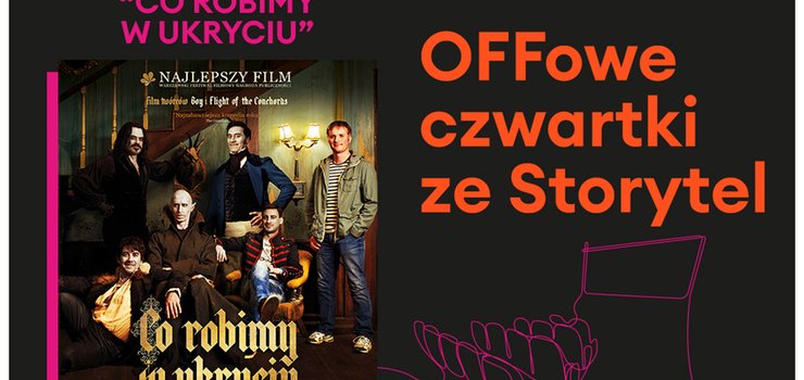 „Co robimy w ukryciu” w ramach OFFowych czwartkw ze Storytel w Multikinie