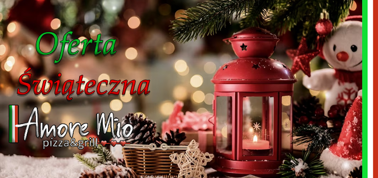 Do godz. 20.00 możesz zamówić ofertę świąteczną Amore Mio pizza&grill