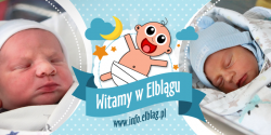 Witamy w Elbl�gu: Ignacego, Oliwi�, Ignacego, Filipa, Zuzann� i Gniewos�awa