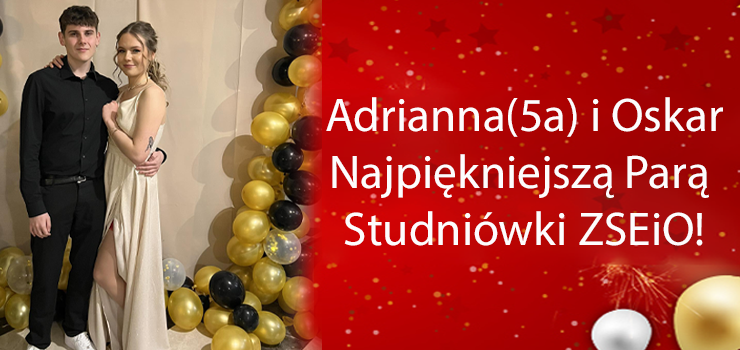 Adrianna i Oskar Najpikniejsz Par Studniwki ZSEiO 