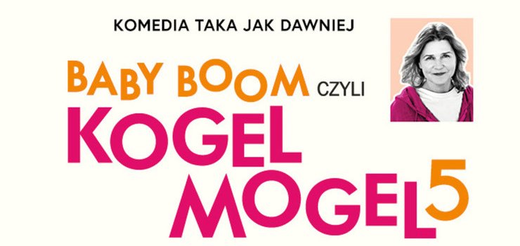  „Baby boom, czyli Kogel Mogel 5” i „Kos” premierowo w Multikinie!