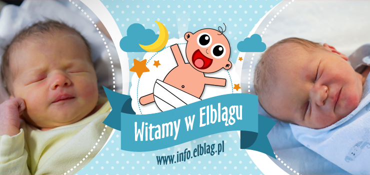 Witamy w Elblągu: Julię, Fabiana, Stanisława, Emilię, Nataniela i Antoniego
