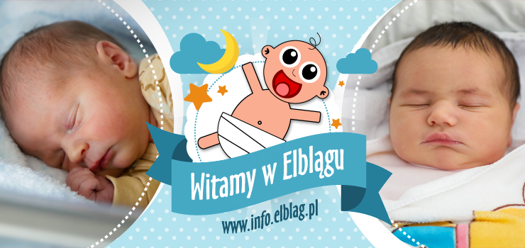 Witamy w Elblągu: Aleksandra, Nikodema, Rozalię, Vladislavę i Hannę