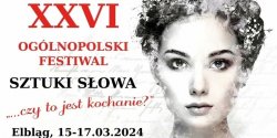 Rusza XXVI Og�lnopolski Festiwal Sztuki S�owa „…czy to jest kochanie?”