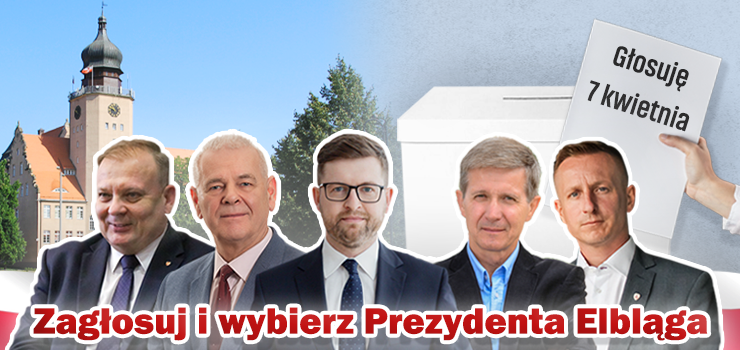 Wybierz kandydata, na ktrego oddasz gos w wyborach na prezydenta Elblga