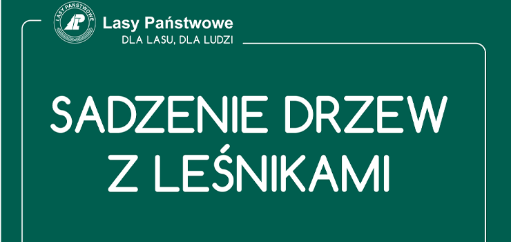 Sadzenie lasu z leśnikami.