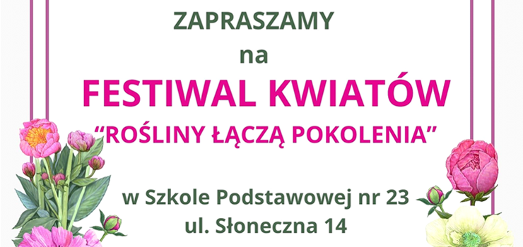 Zapraszamy na festiwal kwiatów do Szkoły Podstawowej nr 23 w Elblągu