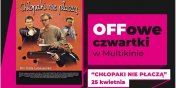  „Chopaki nie pacz” podczas OFFowych czwartkw w Multikinie