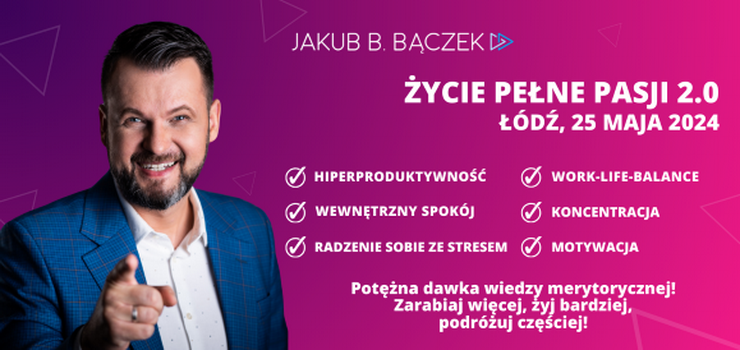 Poznaj „Życie Pełne Pasji ” z Jakubem B. Bączkiem!