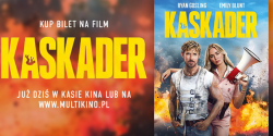 Zajmij najlepsze miejsce na filmie „Kaskader” w Multikinie!