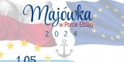 Majwka w Porcie Elblg 2024. Zobacz program wydarze