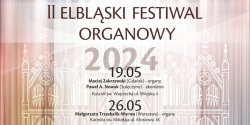 Przed nami II Elbl�ski Festiwal Organowy. Dzi� pierwszy koncert
