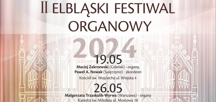 Przed nami II Elbląski Festiwal Organowy. Dziś pierwszy koncert