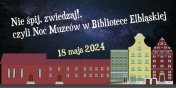 Noc Muzew w Bibliotece Elblskiej