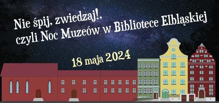 Noc Muzew w Bibliotece Elblskiej