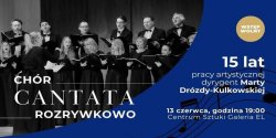 Chr Cantata Rozrywkowo - 15 lat pracy artystycznej Marty Drzdy-Kulkowskiej.