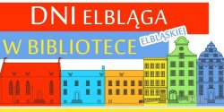 Dni Elblga w Bibliotece Elblskiej