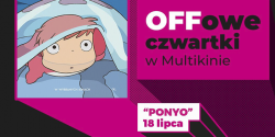 „Ponyo” podczas OFFowych czwartk�w w Multikinie