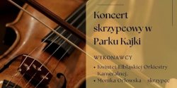 Zapraszamy na koncerty skrzypcowe do Parku Kajki i Planty