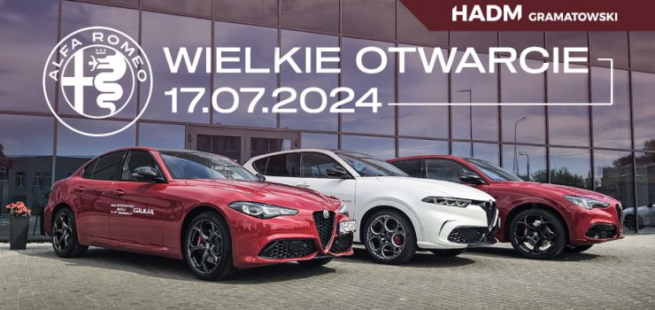 Wielkie Otwarcie Salonu Alfa Romeo HADM Gramatowski - Już 17 Lipca!