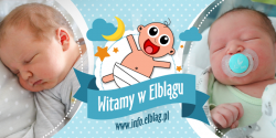 Witamy w Elblągu: Wiktorię, Ksawerego, Rozalię, Nikodema, Zuzię i Staszka