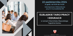 Elblskie Targi Pracy i Edukacji w ramach Warmisko-Mazurskiego Tygodnia Kariery