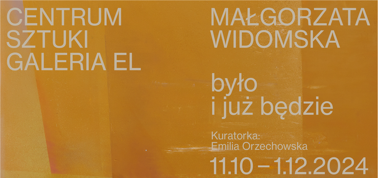 „Było i już będzie”. Wystawa prac Małgorzaty Widomskiej