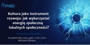 Kultura jako instrument rozwoju: jak wykorzysta energi spoeczn lokalnych spoecznoci?