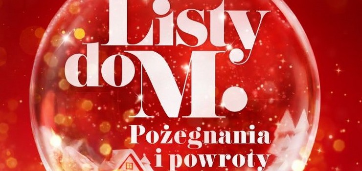 Już dziś kupisz w Multikinie bilety na „Listy do M. Pożegnania i powroty”!