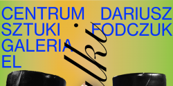 Centrum Sztuki Galeria EL zaprasza na wystaw� Dariusza Fodczuka “Duch walki”