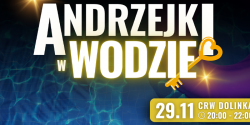 Andrzejkowa noc w wodzie – baw si� w CRW Dolinka!