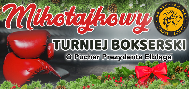 Już dziś Mikołajkowy Turniej Bokserski KSW Tygrys. Wstęp wolny!