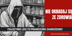 Inauguracja kampanii "Nie okradaj si ze zdrowia. Faszywe leki to prawdziwe zagroenie"